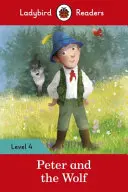 Peter e il lupo - Lettori Ladybird Livello 4 - Peter and the Wolf - Ladybird Readers Level 4