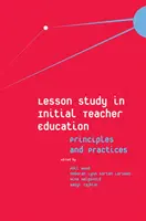 Lo studio delle lezioni nella formazione iniziale degli insegnanti: Principi e pratiche - Lesson Study in Initial Teacher Education: Principles and Practices