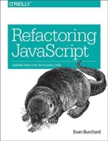 Rifattorizzare JavaScript: Trasformare il codice cattivo in codice buono - Refactoring JavaScript: Turning Bad Code Into Good Code