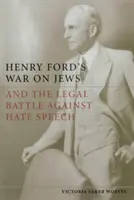 La guerra di Henry Ford agli ebrei e la battaglia legale contro i discorsi d'odio - Henry Ford's War on Jews and the Legal Battle Against Hate Speech
