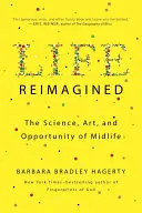 La vita reimmaginata: La scienza, l'arte e le opportunità della mezza età - Life Reimagined: The Science, Art, and Opportunity of Midlife