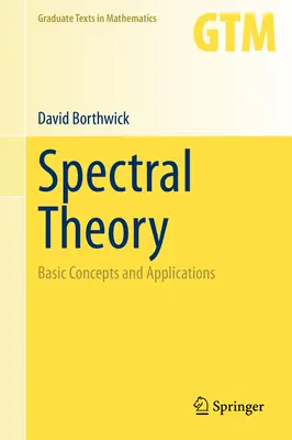 Teoria spettrale: Concetti di base e applicazioni - Spectral Theory: Basic Concepts and Applications