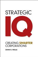 QI strategico: Creare aziende più intelligenti - Strategic IQ: Creating Smarter Corporations