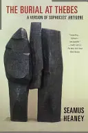La sepoltura a Tebe: Una versione dell'Antigone di Sofocle - The Burial at Thebes: A Version of Sophocles' Antigone
