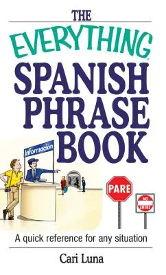 Il libro delle frasi spagnole: Un riferimento rapido per ogni situazione - The Everything Spanish Phrase Book: A Quick Reference for Any Situation