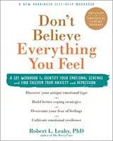 Non credere a tutto ciò che senti: un libro di lavoro CBT per identificare i tuoi schemi emotivi e trovare la libertà da ansia e depressione - Don't Believe Everything You Feel: A CBT Workbook to Identify Your Emotional Schemas and Find Freedom from Anxiety and Depression