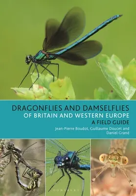 Libellule e damigelle della Gran Bretagna e dell'Europa occidentale: Guida fotografica - Dragonflies and Damselflies of Britain and Western Europe: A Photographic Guide