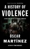 Una storia di violenza: Vivere e morire in America Centrale - A History of Violence: Living and Dying in Central America