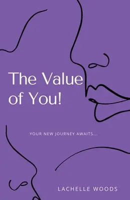 Il valore di te! Il tuo nuovo viaggio ti aspetta... - The Value of You!: Your New Journey Awaits...