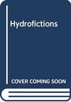 Idrografie: Acqua, potere e politica nella letteratura israeliana e palestinese - Hydrofictions: Water, Power and Politics in Israeli and Palestinian Literature