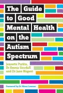 La guida per una buona salute mentale nello spettro autistico - The Guide to Good Mental Health on the Autism Spectrum