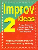 Improv Ideas 2: un nuovo libro di giochi ed elenchi per la classe e non solo - Improv Ideas 2: A New Book of Games and Lists for the Classroom and Beyond