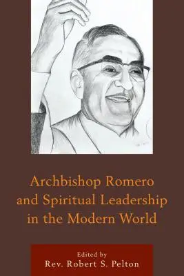 L'arcivescovo Romero e la leadership spirituale nel mondo moderno - Archbishop Romero and Spiritual Leadership in the Modern World