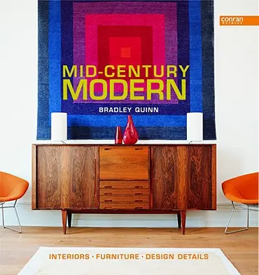 Mid-Century Modern: Interni, mobili, dettagli di design - Mid-Century Modern: Interiors, Furniture, Design Details