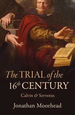 Il processo del XVI secolo: Calvino e Serveto - The Trial of the 16th Century: Calvin & Servetus