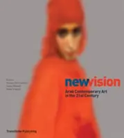New Vision - Arte contemporanea araba nel XXI secolo - New Vision - Arab Contemporary Art in the 21st Century