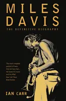 Miles Davis - La biografia definitiva - Miles Davis - The Definitive Biography