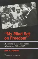 La mia mente sulla libertà: Storia del movimento per i diritti civili, 1954-1968 - My Mind Set on Freedom: A History of the Civil Rights Movement, 1954-1968