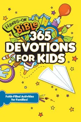 La Bibbia Hands-On 365 Devozioni per bambini: Attività per famiglie piene di fede - Hands-On Bible 365 Devotions for Kids: Faith-Filled Activities for Families
