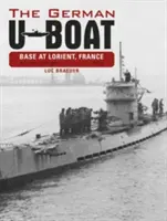 La base tedesca degli U-Boat a Lorient, Francia, Vol. 2: luglio 1941-luglio 1942 - The German U-Boat Base at Lorient, France, Vol. 2: July 1941-July 1942