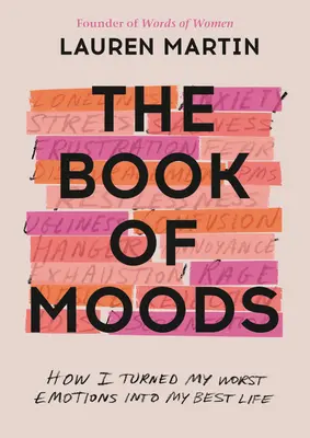 Il libro degli stati d'animo: Come ho trasformato le mie peggiori emozioni nella mia vita migliore - The Book of Moods: How I Turned My Worst Emotions Into My Best Life
