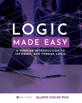 La logica facile: introduzione concisa alla logica informale e formale - Logic Made Easy: A Concise Introduction to Informal and Formal Logic
