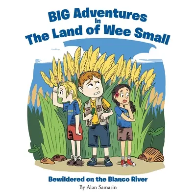 GRANDI avventure nella terra dei piccoli: disorientati sul fiume Blanco - BIG Adventures in The Land of Wee Small: Bewildered on the Blanco River