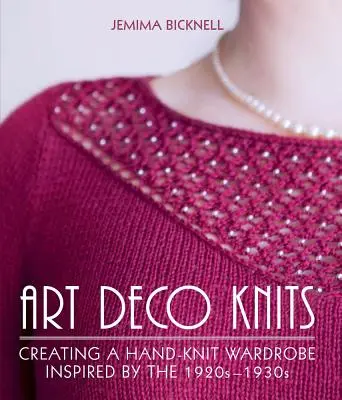 Maglieria Art Deco: Creare un guardaroba a maglia a mano ispirato agli anni 1920-1930 - Art Deco Knits: Creating a Hand-Knit Wardrobe Inspired by the 1920s-1930s