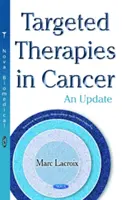 Terapie mirate nel cancro - Un aggiornamento - Targeted Therapies in Cancer - An Update