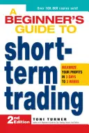Guida per principianti al trading a breve termine: Massimizzare i profitti in 3 giorni - 3 settimane - A Beginner's Guide to Short-Term Trading: Maximize Your Profits in 3 Days to 3 Weeks