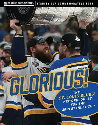 Glorioso: la storica ricerca della Stanley Cup 2019 da parte dei St. Louis Blues - Glorious: The St. Louis Blues' Historic Quest for the 2019 Stanley Cup