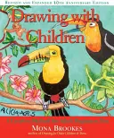Disegnare con i bambini: Un metodo creativo anche per i principianti adulti - Drawing with Children: A Creative Method for Adult Beginners, Too