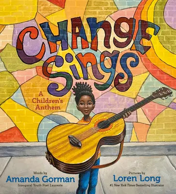 Il cambiamento canta: Un inno per bambini - Change Sings: A Children's Anthem