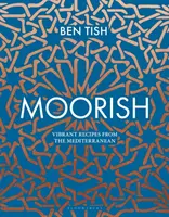 Moresco: Ricette vibranti dal Mediterraneo - Moorish: Vibrant Recipes from the Mediterranean