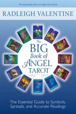 Il Grande Libro dei Tarocchi degli Angeli: La guida essenziale ai simboli, alle stesure e alle letture più accurate - The Big Book of Angel Tarot: The Essential Guide to Symbols, Spreads, and Accurate Readings