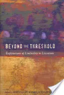 Oltre la soglia; Esplorazioni della limitatezza in letteratura - Beyond the Threshold; Explorations of Liminality in Literature