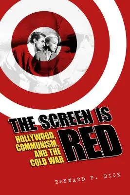 Lo schermo è rosso: Hollywood, il comunismo e la guerra fredda - Screen Is Red: Hollywood, Communism, and the Cold War