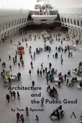 Architettura e bene pubblico - Architecture and the Public Good