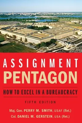 Incarico: Pentagono: Come eccellere in una burocrazia - Assignment: Pentagon: How to Excel in a Bureaucracy