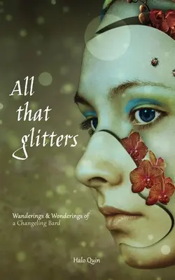 Tutto ciò che luccica: Vagabondaggi e meraviglie di un bardo changeling - All That Glitters: Wanderings & Wonderings of a Changeling Bard