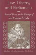 Legge, libertà e parlamento: Saggi selezionati sugli scritti di Sir Edward Coke - Law, Liberty, and Parliament: Selected Essays on the Writings of Sir Edward Coke