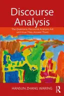 Analisi del discorso: Le domande che gli analisti del discorso si pongono e le loro risposte - Discourse Analysis: The Questions Discourse Analysts Ask and How They Answer Them