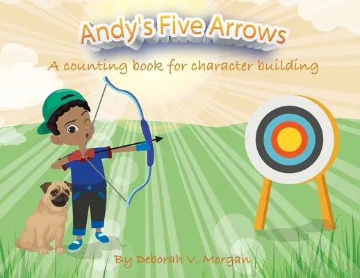 Le cinque frecce di Andy: Un libro per contare e costruire il carattere - Andy's Five Arrows: A counting book for character building