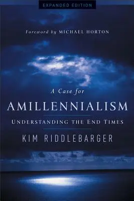 Un caso per l'amillennialismo: Capire i tempi della fine - A Case for Amillennialism: Understanding the End Times