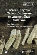 Recenti progressi nella ricerca scientifica su vetro e smalti antichi - Recent Advances in the Scientific Research on Ancient Glass and Glaze