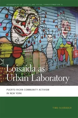 Loisaida come laboratorio urbano: L'attivismo della comunità portoricana a New York - Loisaida as Urban Laboratory: Puerto Rican Community Activism in New York