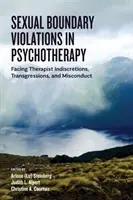 Violazioni dei limiti sessuali in psicoterapia: Affrontare le indiscrezioni, le trasgressioni e la cattiva condotta del terapeuta - Sexual Boundary Violations in Psychotherapy: Facing Therapist Indiscretions, Transgressions, and Misconduct