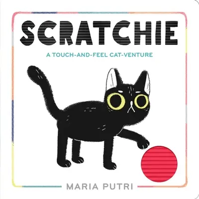 Scratchie: un'avventura da gatto da toccare e toccare - Scratchie: A Touch-And-Feel Cat-Venture