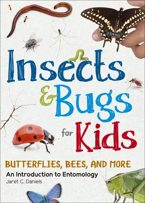 Insetti e insetti per bambini: Introduzione all'entomologia - Insects & Bugs for Kids: An Introduction to Entomology