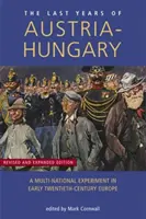 Gli ultimi anni dell'Austria-Ungheria: Un esperimento multinazionale nell'Europa del primo Novecento - Last Years of Austria-Hungary: A Multi-National Experiment in Early Twentieth-Century Europe